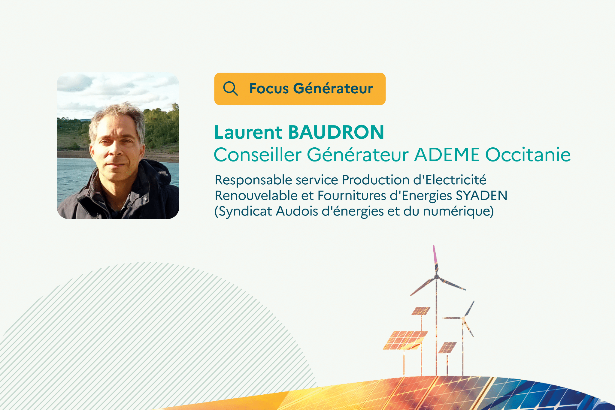 “Face à la multiplication des directives, les élus expriment un besoin de clarification pour faire avancer leurs projets” : portrait de Laurent Baudron, conseiller Les Générateurs ADEME Occitanie